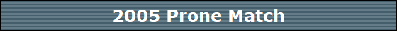 2005 Prone Match