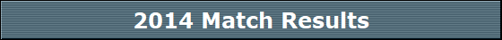2014 Match Results