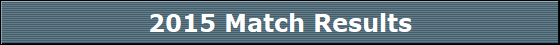 2015 Match Results