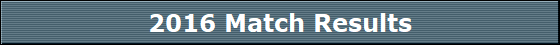 2016 Match Results