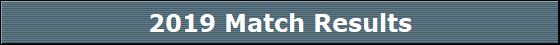 2019 Match Results